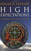 High Expectations: Understanding the ELCA's Early Years, 1988-2002