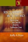 Reclaiming the "L" Word: Renewing the Church from Its Lutheran Core