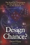 By Design Or By Chance?: The Growing Controversy On The Origins Of Life In The Universe