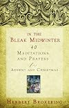 In the Bleak Midwinter: Forty Meditations and Prayers for Advent and Christmas