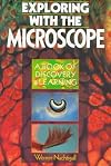 Exploring With the Microscope: A Book of Discovery & Learning