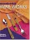 Wonderful Wire Works: An Easy Decorative Craft