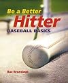 Be A Better Hitter: Baseball Basics