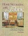 Home Decorating With Fabric: More Than 80 Great Projects from Cushions to Comforters