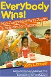 Everybody Wins!: Non-Competitive Party Games and Activities for Children