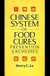 Chinese System Of Food Cures: Prevention & Remedies