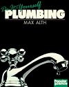 Do-It-Yourself Plumbing (A Popular Science Book)