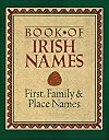 Book of Irish Names: First, Family & Place Names