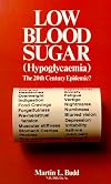 LOW BLOOD SUGAR Hypoglycemia: The 20th Century Epidemic?