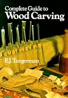 Complete Guide to Wood Carving