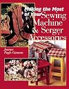 Making The Most Of Your Sewing Machine & Serger Accessories