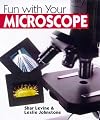 Fun With Your Microscope