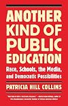 Another Kind of Public Education: Race, Schools, the Media, and Democratic Possibilities (Race, Education, and Democracy)