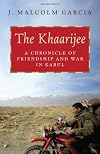 The Khaarijee: A Chronicle of Friendship and War in Kabul