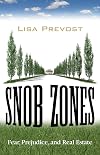 Snob Zones: Fear, Prejudice, and Real Estate