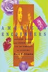 American Encounters: Greater Mexico, the United States, and the Erotics of Culture