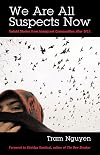 We Are All Suspects Now: Untold Stories from Immigrant Communities after 9/11