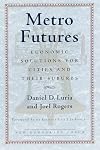 Metro Futures: Economic Solutioins for Cities and Their Suburbs (New Democracy Forum)