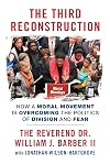 The Third Reconstruction: How a Moral Movement Is Overcoming the Politics of Division and Fear