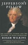 Jefferson's Pillow: The Founding Fathers and the Dilemma of Black Patriotism
