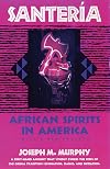 Santeria: African Spirits in America