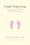 Fragile Beginnings: Discoveries and Triumphs in the Newborn ICU