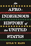 An Afro-Indigenous History of the United States
