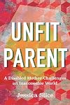 Unfit Parent: A Disabled Mother Challenges an Inaccessible World