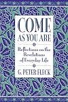 Come as You Are: Reflections on the Revelations of Everyday Life