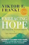 Embracing Hope: On Freedom, Responsibility & the Meaning of Life