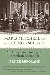 Maria Mitchell and the Sexing of Science: An Astronomer Among the American Romantics