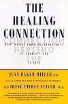 The Healing Connection: How Women Form Relationships in Therapy and in Life