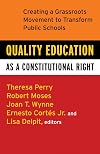 Quality Education as a Constitutional Right: Creating a Grassroots Movement to Transform Public Schools