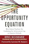 The Opportunity Equation: How Citizen Teachers Are Combating the Achievement Gap in America's Schools