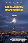 Big-Box Swindle: The True Cost of Mega-Retailers and the Fight for America's Independent Businesses