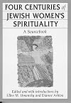 Four Centuries of Jewish Women's Spirituality