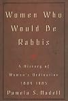Women Who Would Be Rabbis: A History of Women's Ordination 1889-1985