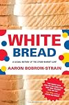 White Bread: A Social History of the Store-Bought Loaf