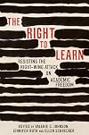 The Right To Learn: Resisting the Right-Wing Attack on Academic Freedom