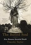 The Buried Soul: How Humans Invented Death