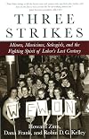 Three Strikes: Miners, Musicians, Salesgirls, and the Fighting Spirit of Labor's Last Century