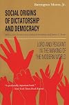 Social Origins of Dictatorship and Democracy: Lord and Peasant in the Making of the Modern World