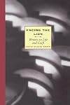 Facing the Lion (Writers on Life and Craft)