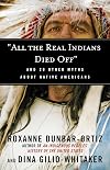 All the Real Indians Died off and 20 Other Myths About Native Americans