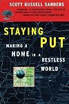 Staying Put: Making a Home in a Restless World