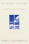 The Presence of Absence: On Prayers and an Epiphany