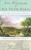 The Paradise of All These Parts: A Natural History of Boston