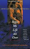 I Begin My Life All Over: The Hmong and the American Immigrant Experience