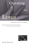 Opening the Lotus: A Woman's Guide to Buddhism
