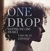 One Drop: Shifting the Lens on Race